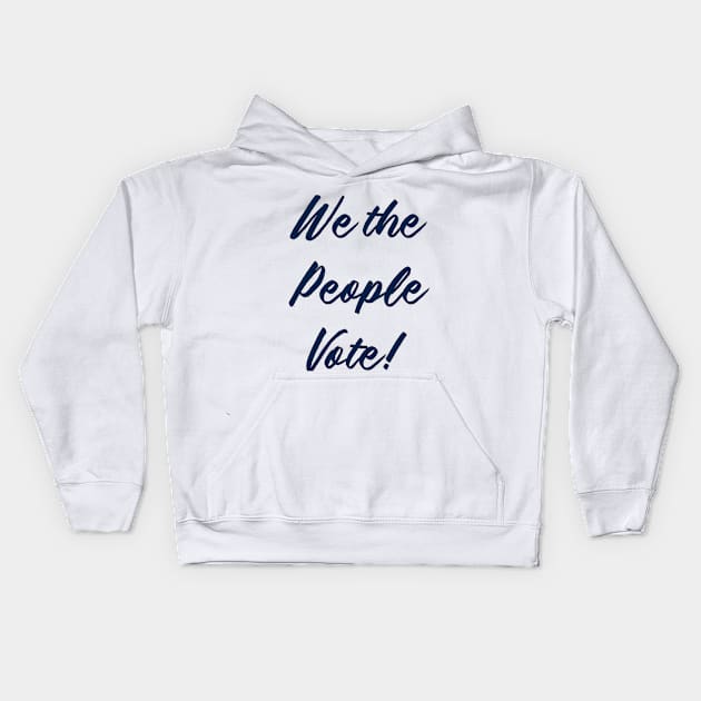 We the people Vote Kids Hoodie by Gate4Media